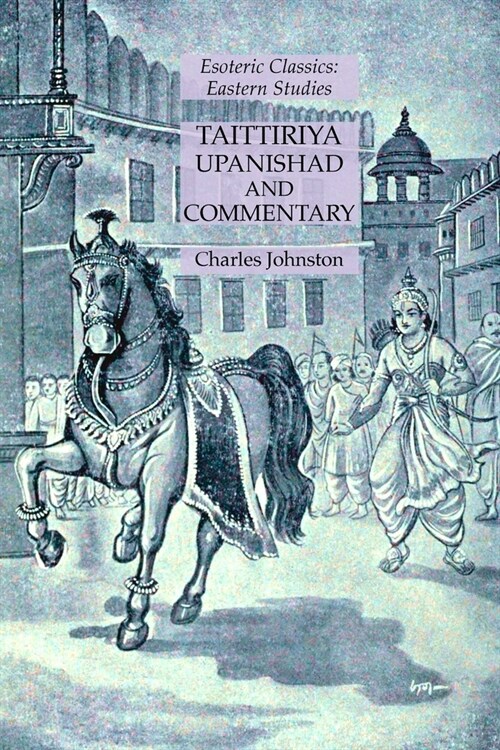 Taittiriya Upanishad and Commentary: Esoteric Classics: Eastern Studies (Paperback)