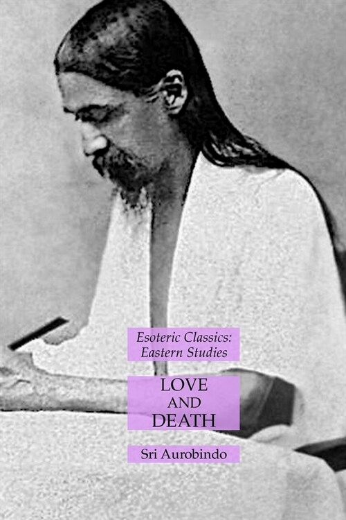 Love and Death: Esoteric Classics: Eastern Studies (Paperback)