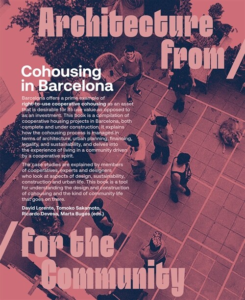 Cohousing in Barcelona: Designing, Building and Living for Cooperative Models (Paperback)