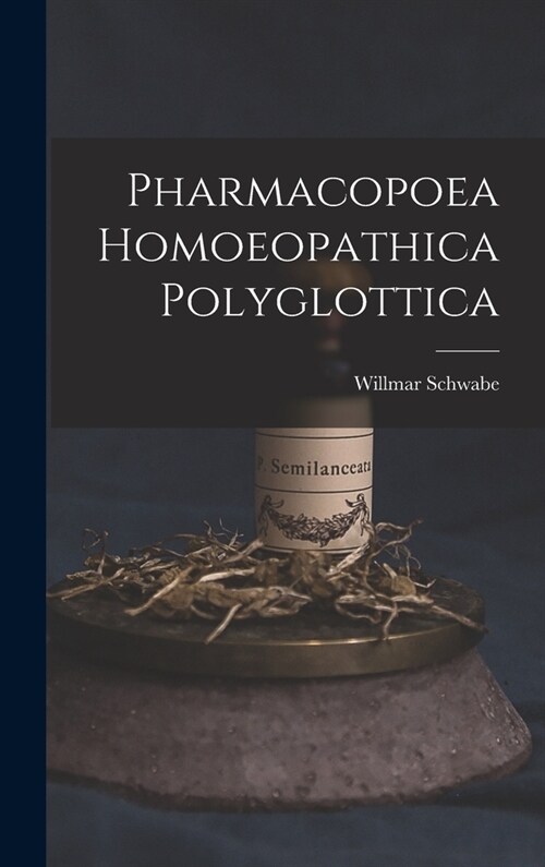 Pharmacopoea Homoeopathica Polyglottica (Hardcover)