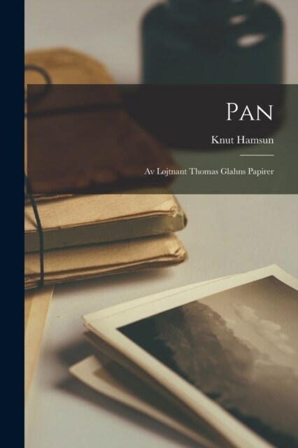 Pan: Av L?tnant Thomas Glahns Papirer (Paperback)