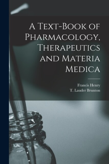 A Text-book of Pharmacology, Therapeutics and Materia Medica (Paperback)