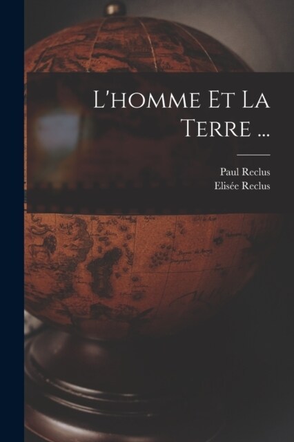 Lhomme Et La Terre ... (Paperback)