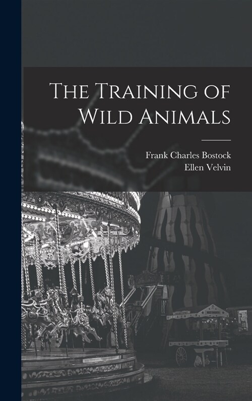 The Training of Wild Animals (Hardcover)