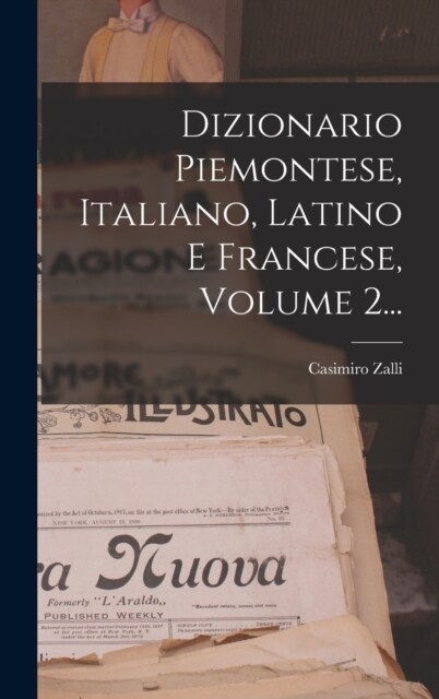 Dizionario Piemontese, Italiano, Latino E Francese, Volume 2... (Hardcover)