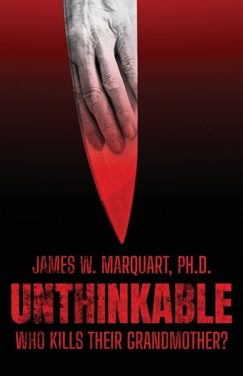 Unthinkable: Who Kills Their Grandmother? (Paperback)