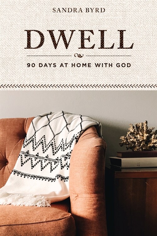Dwell: 90 Days at Home with God (Paperback)