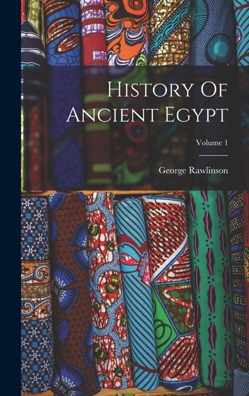 History Of Ancient Egypt; Volume 1 (Hardcover)