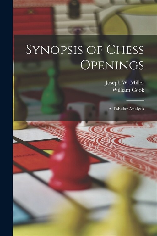 Synopsis of Chess Openings: A Tabular Analysis (Paperback)
