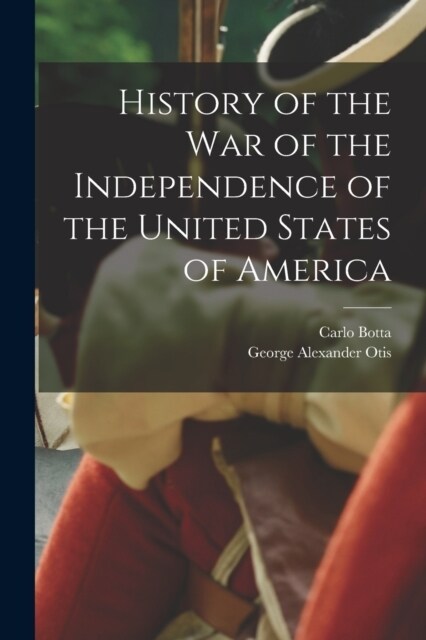 History of the War of the Independence of the United States of America (Paperback)