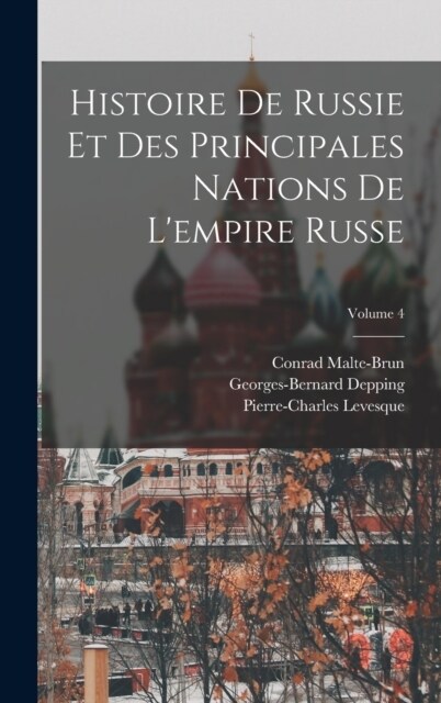 Histoire De Russie Et Des Principales Nations De Lempire Russe; Volume 4 (Hardcover)
