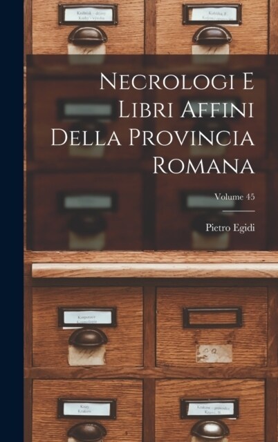 Necrologi e libri affini della Provincia romana; Volume 45 (Hardcover)