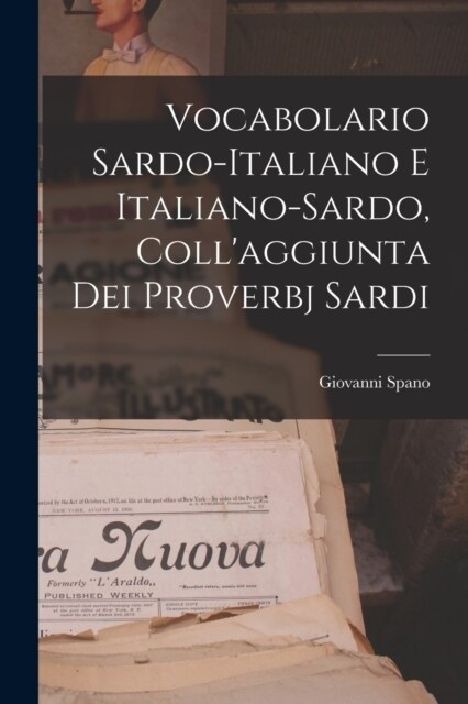 Vocabolario Sardo-italiano E Italiano-sardo, Collaggiunta Dei Proverbj Sardi (Paperback)