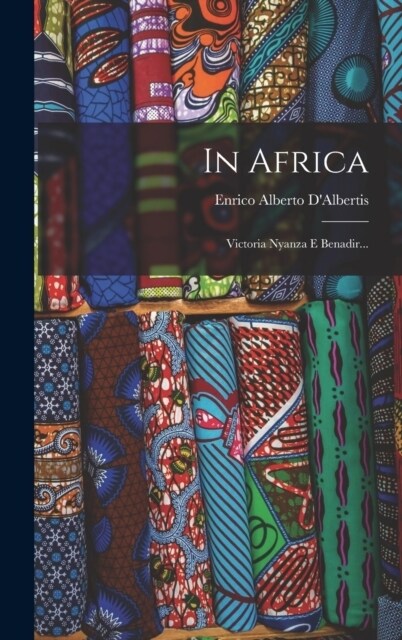 In Africa: Victoria Nyanza E Benadir... (Hardcover)