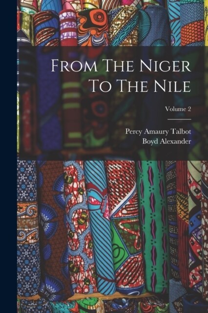 From The Niger To The Nile; Volume 2 (Paperback)