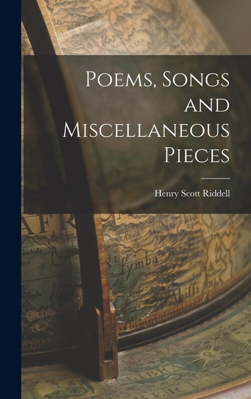 Poems, Songs and Miscellaneous Pieces (Hardcover)