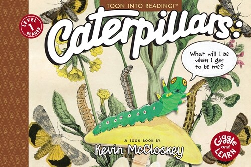 Caterpillars: What Will I Be When I Get to Be Me?: Toon Level 1 (Paperback)
