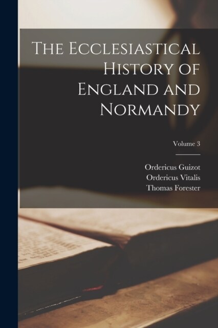 The Ecclesiastical History of England and Normandy; Volume 3 (Paperback)