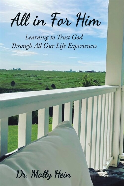 All in for Him: Learning to Trust God Through All Our Life Experiences (Paperback)