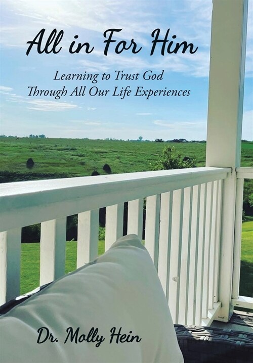 All in for Him: Learning to Trust God Through All Our Life Experiences (Hardcover)