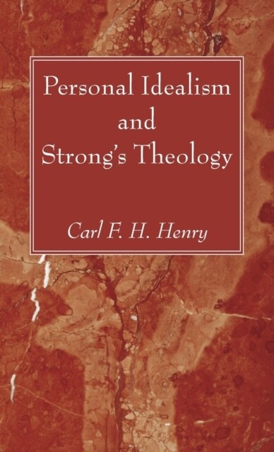 Personal Idealism and Strongs Theology (Hardcover)