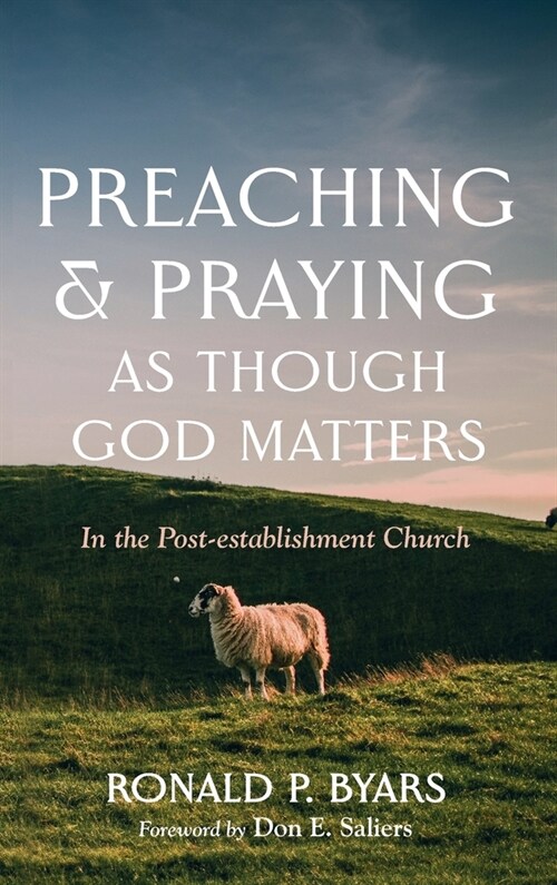 Preaching and Praying as Though God Matters (Hardcover)