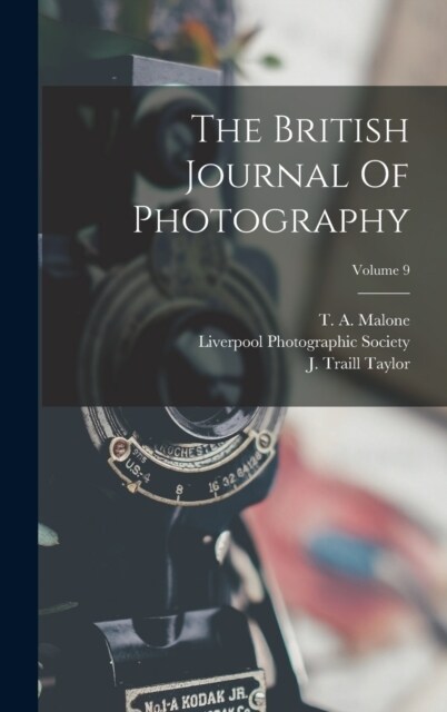 The British Journal Of Photography; Volume 9 (Hardcover)