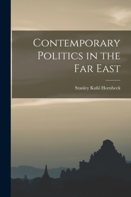 Contemporary Politics in the Far East (Paperback)