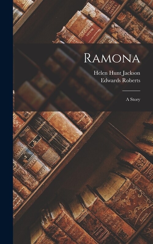 Ramona: A Story (Hardcover)