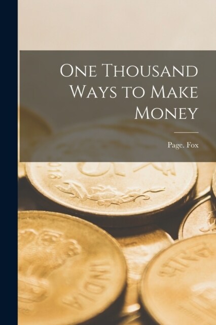 One Thousand Ways to Make Money (Paperback)