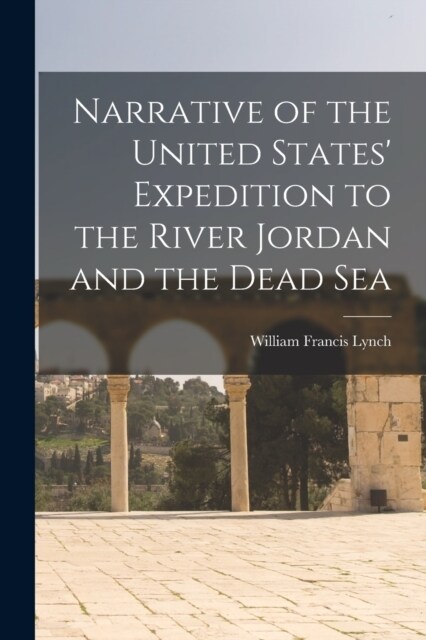 Narrative of the United States Expedition to the River Jordan and the Dead Sea (Paperback)