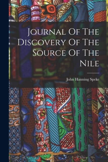 Journal Of The Discovery Of The Source Of The Nile (Paperback)