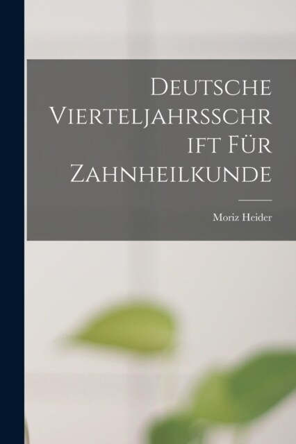 Deutsche Vierteljahrsschrift f? Zahnheilkunde (Paperback)