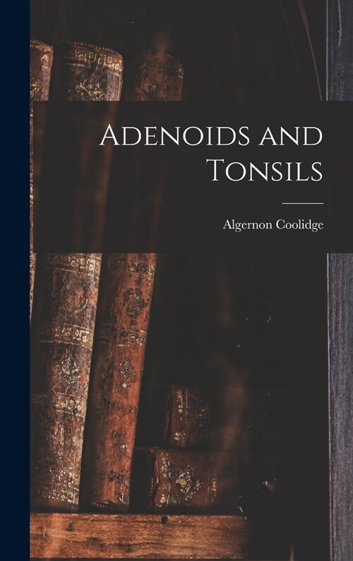 Adenoids and Tonsils (Hardcover)