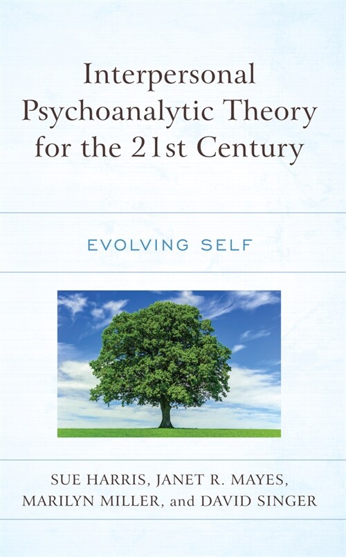 Interpersonal Psychoanalytic Theory for the 21st Century: Evolving Self (Hardcover)
