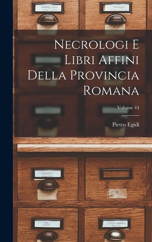 Necrologi E Libri Affini Della Provincia Romana; Volume 44 (Hardcover)