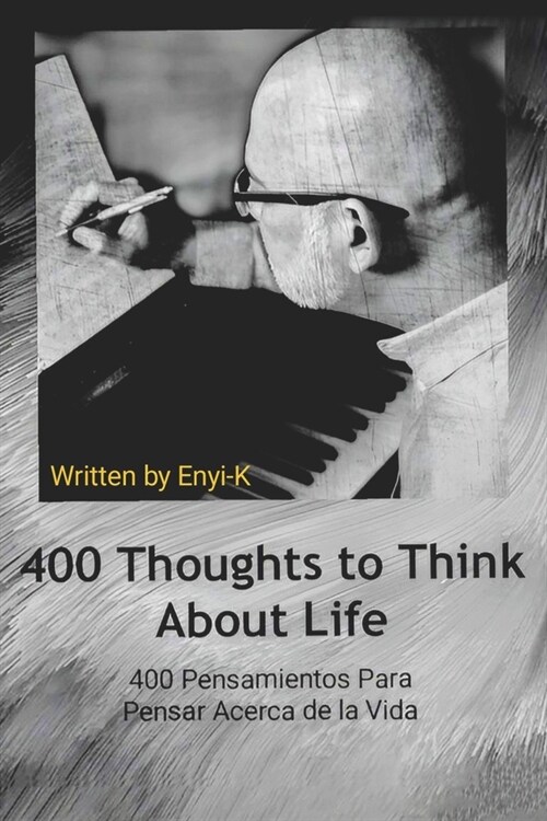 400 Thoughts to Think about Life: 400 Pensamientos Para Pensar Acerca de la Vida Volume 2 (Paperback)