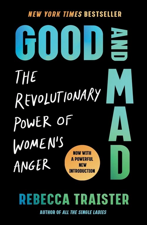 Good and Mad: The Revolutionary Power of Womens Anger (Paperback, Reissue)