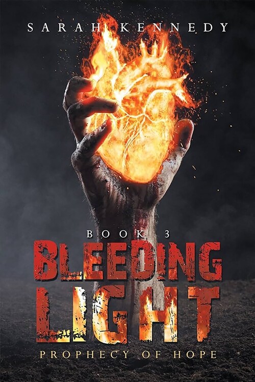 Bleeding Light: Prophecy of Hope (Hardcover)