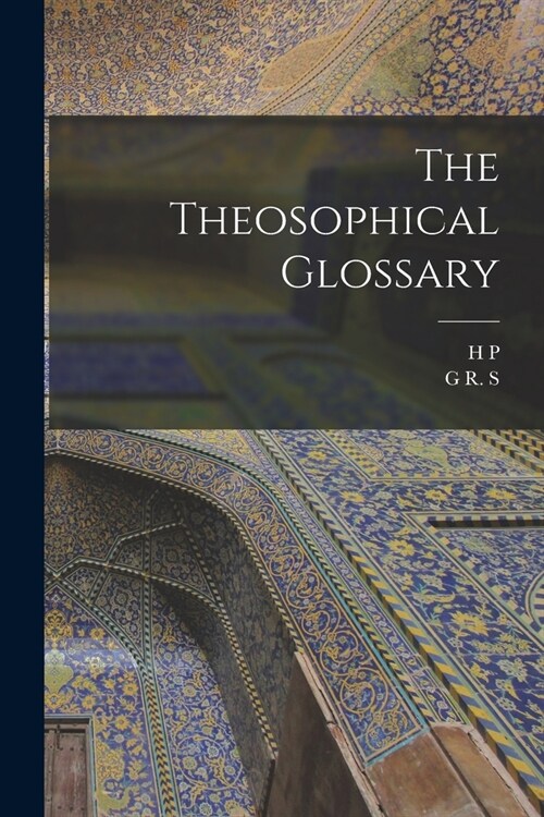 The Theosophical Glossary (Paperback)