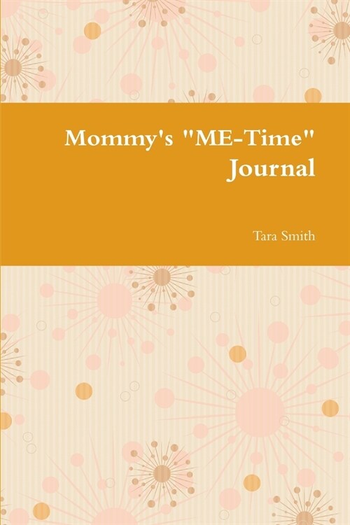 Mommys ME-Time Journal (Paperback)