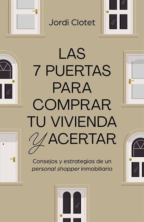 LAS 7 PUERTAS PARA COMPRAR TU VIVIENDA Y ACERTAR (Book)