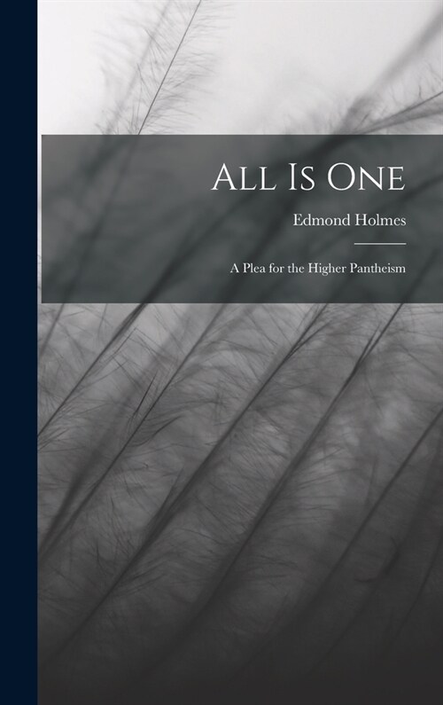 All Is One: A Plea for the Higher Pantheism (Hardcover)