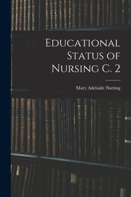 Educational Status of Nursing C. 2 (Paperback)