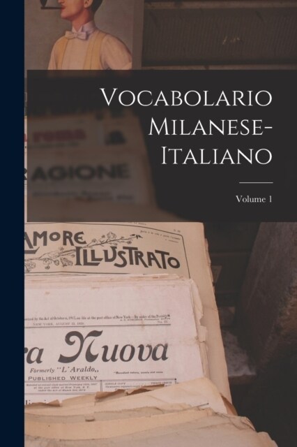 Vocabolario Milanese-Italiano; Volume 1 (Paperback)