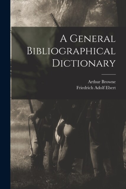 A General Bibliographical Dictionary (Paperback)