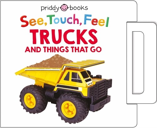 See, Touch, Feel: Trucks and Things That Go: A Noisy Pull-Tab Book (Board Books)