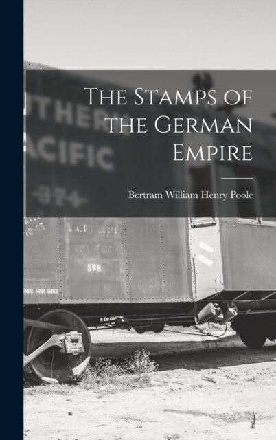 The Stamps of the German Empire (Hardcover)