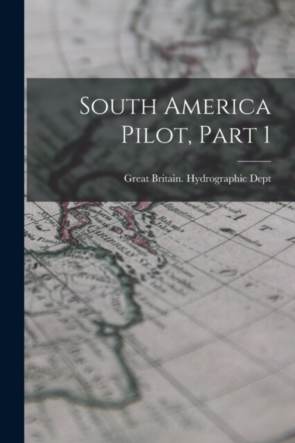 South America Pilot, Part 1 (Paperback)