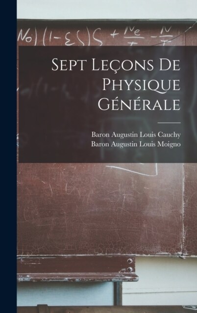 Sept Le?ns De Physique G??ale (Hardcover)